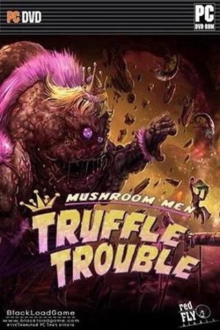 Mushroom Men: Truffle Trouble