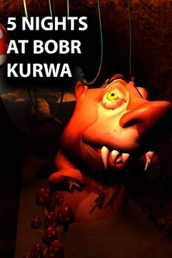 5 NIGHTS AT BOBR KURWA