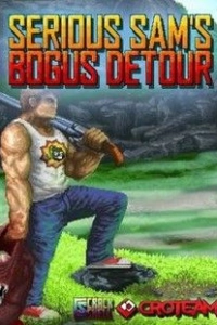 Serious Sam's Bogus Detour
