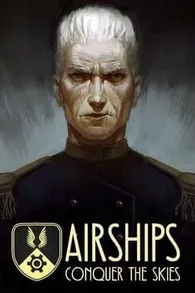 Airships: Conquer the Skies
