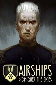Airships: Conquer the Skies
