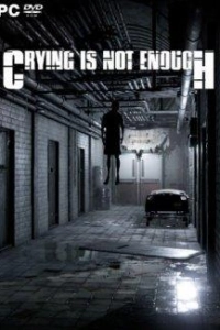Crying is not Enough