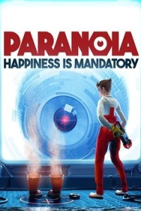 Paranoia Happiness is Mandatory