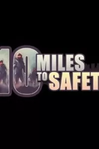 10 Miles To Safety