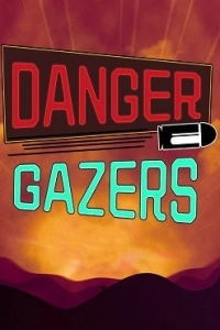 Danger Gazers